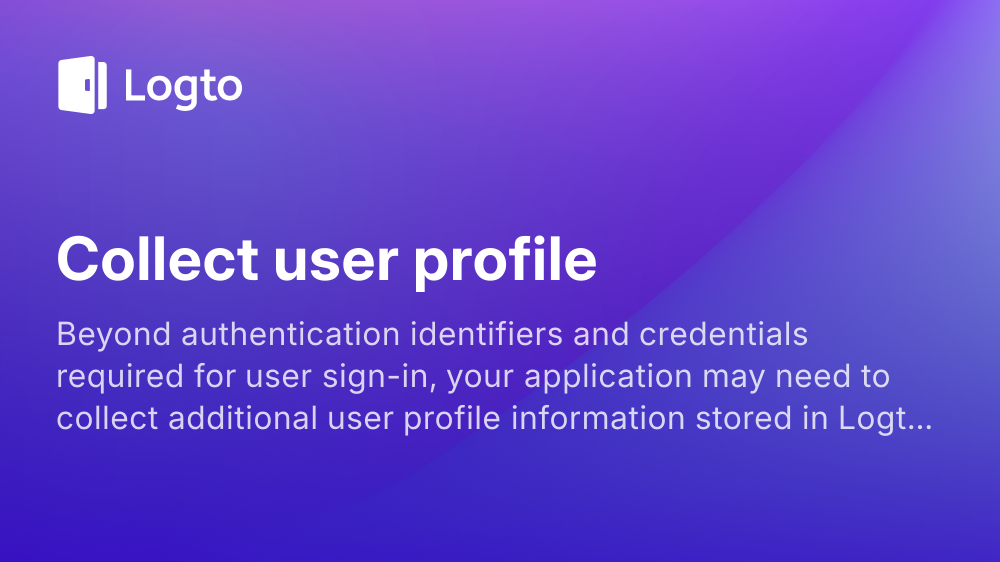 Collect user profile | Logto docs