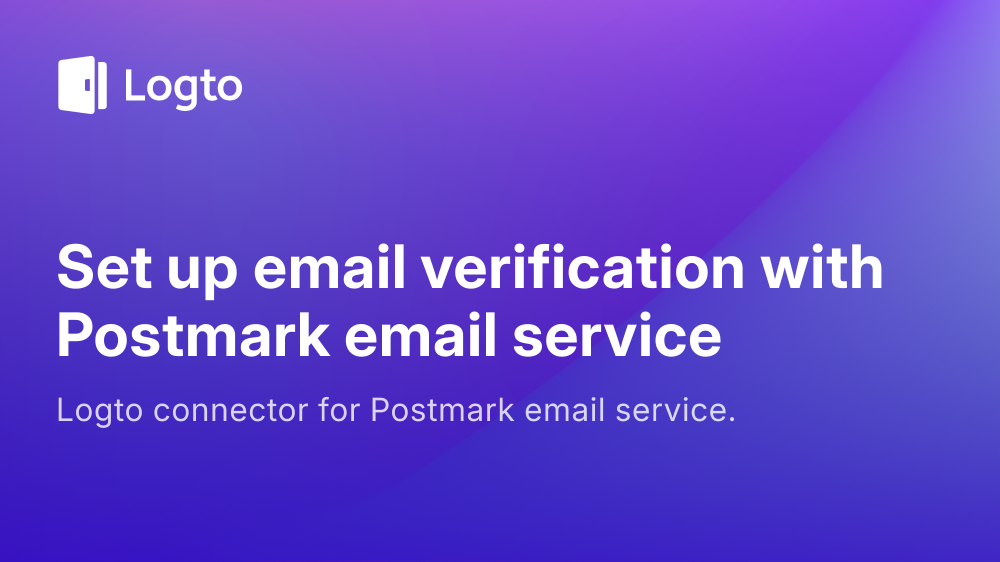Set up email verification with Postmark email service | Logto docs