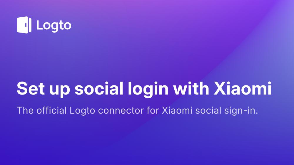 Set up social login with Xiaomi | Logto docs