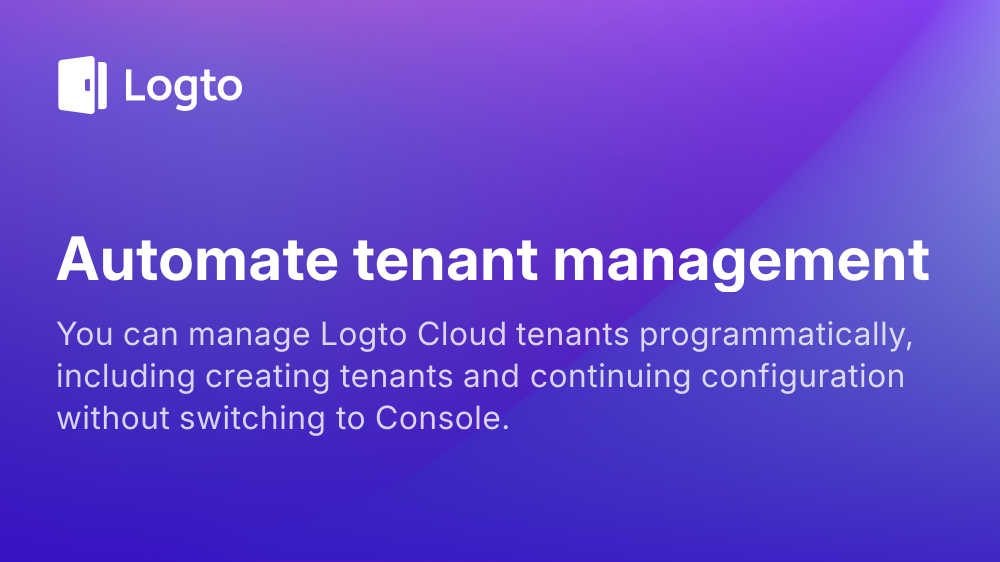 Automate tenant management | Logto docs
