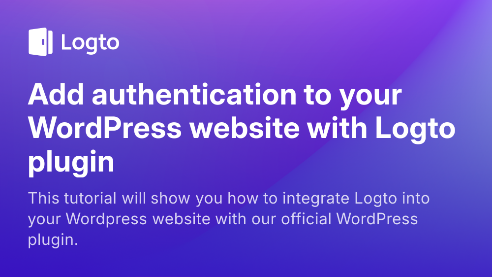 Add authentication to your WordPress website with Logto plugin | Logto docs